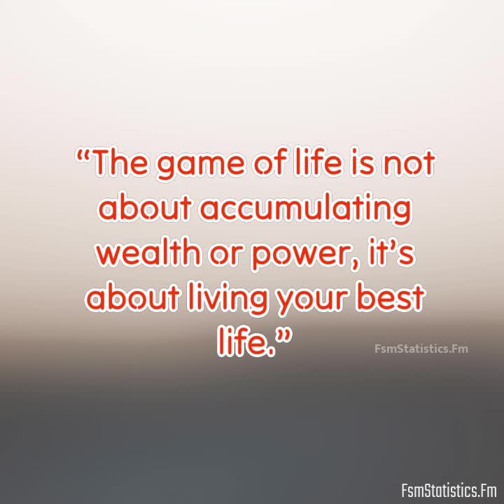 Quotes about Life Is A Game (279 quotes)
