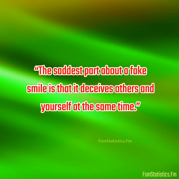 DEEP FAKE SMILE QUOTES – Fsmstatistics.fm