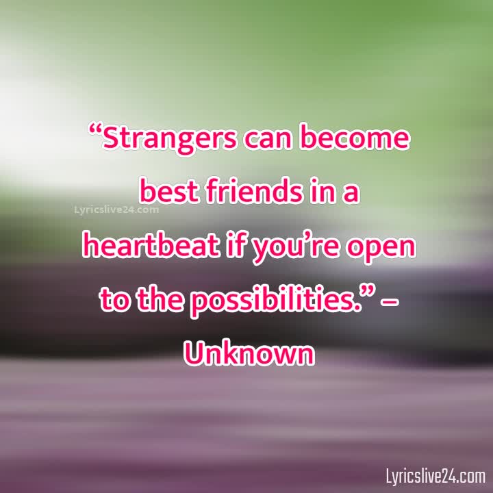 Stranger Friend Quotes. QuotesGram