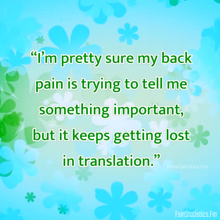 FUNNY BACK PAIN QUOTES –