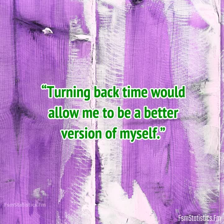 IF I COULD TURN BACK TIME QUOTES – Fsmstatistics.fm