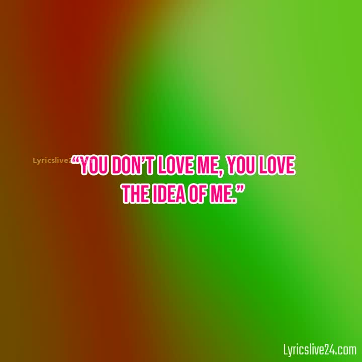 YOU DONT LOVE ME QUOTES –