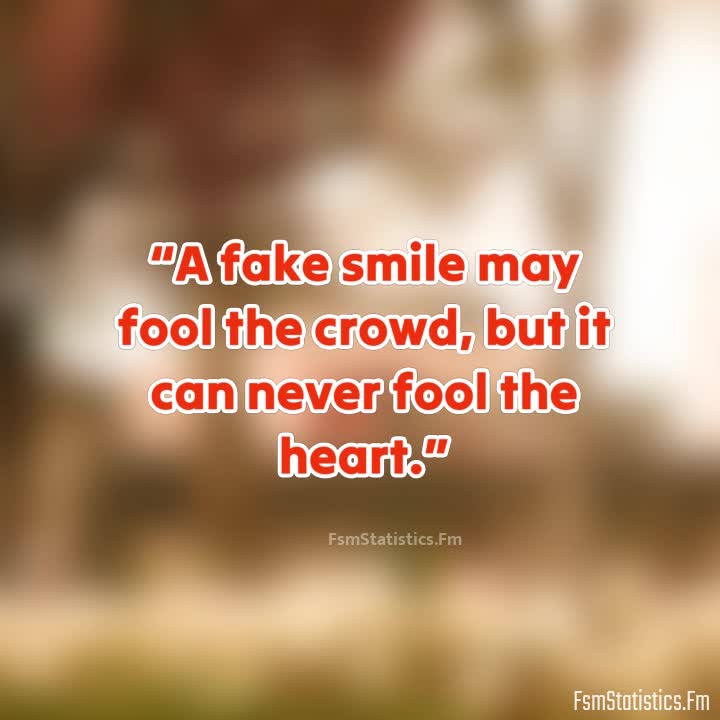 DEEP FAKE SMILE QUOTES – Fsmstatistics.fm