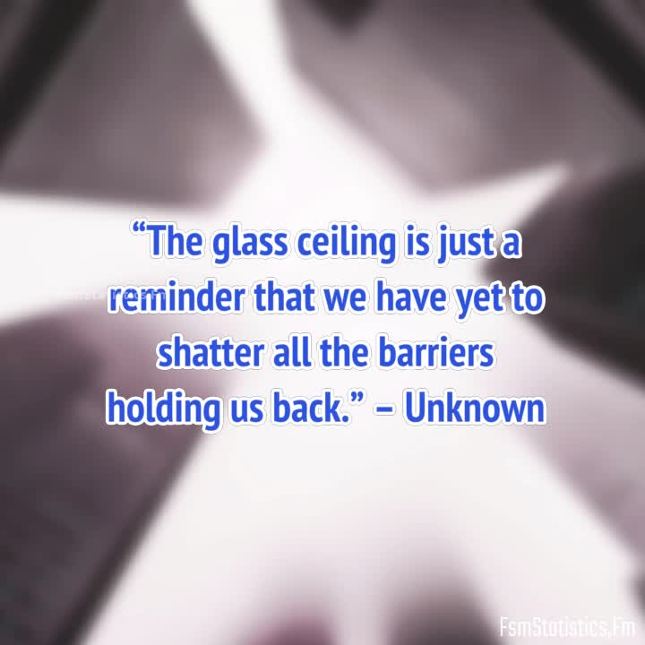 Glass Ceiling Quotes Fsmstatistics Fm