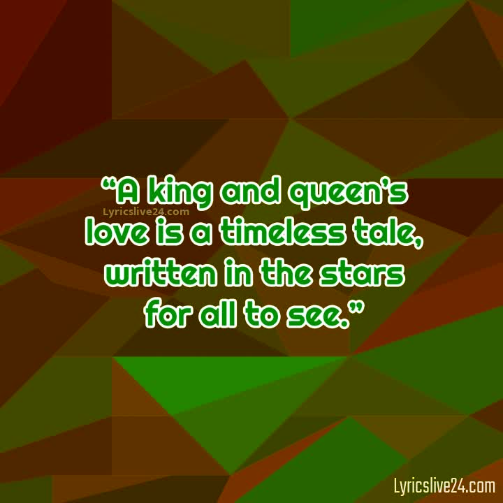 KING AND QUEEN RELATIONSHIP QUOTES –
