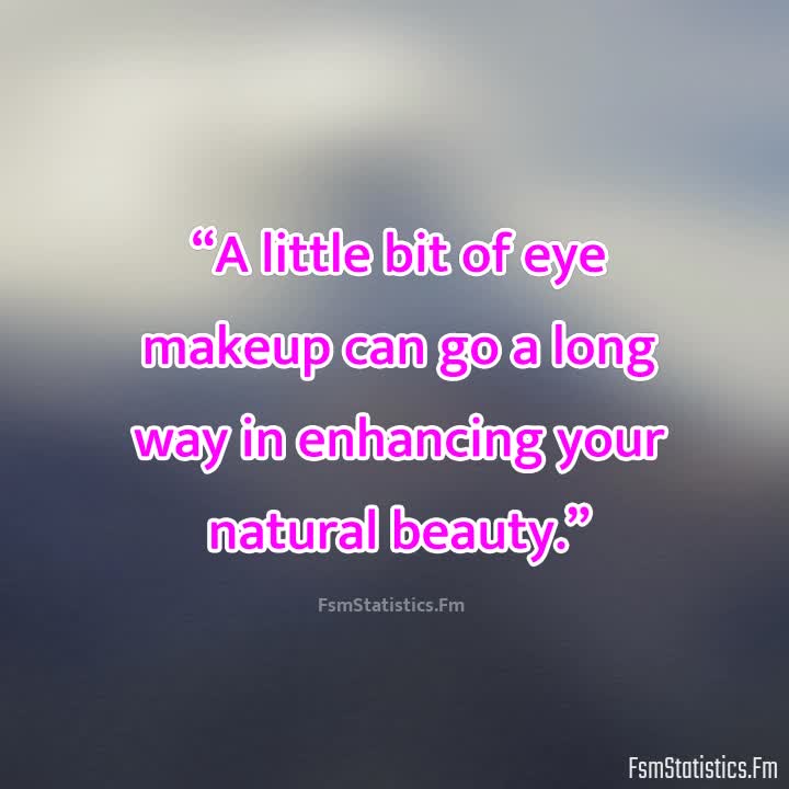 Eye Makeup Quotes Fsmstatistics Fm