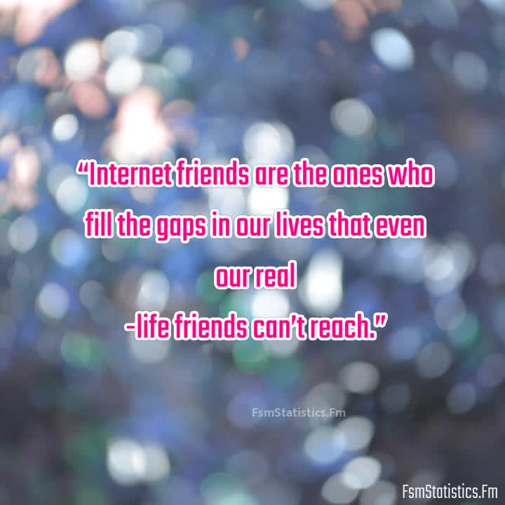 Friends I've Never Met  Online friends, Words, Friendship quotes